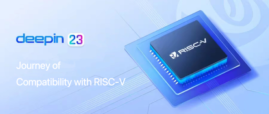 deepin 23丨RISC-V New Era Leading Desktop Operating System Innovation