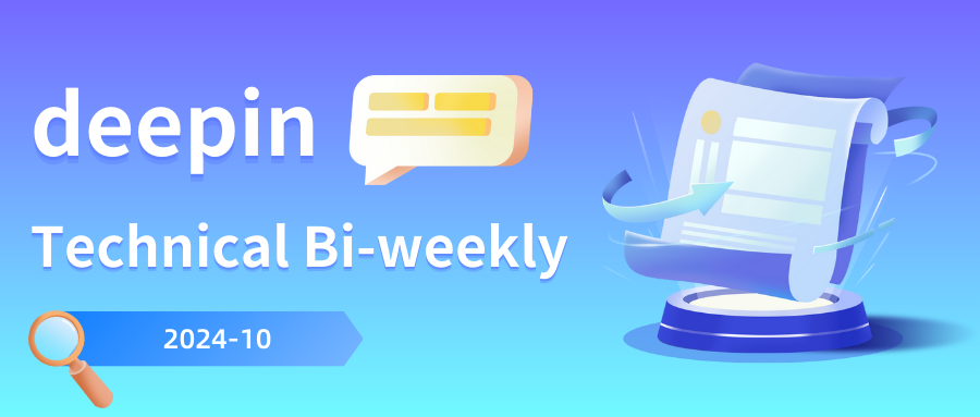 deepin Bi-Weekly Technical Report: Kernel Upgrade to 6.6.58 and Treeland Window Animations