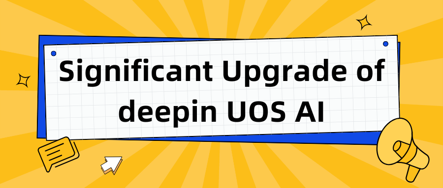 Significant Upgrade of deepin UOS AI