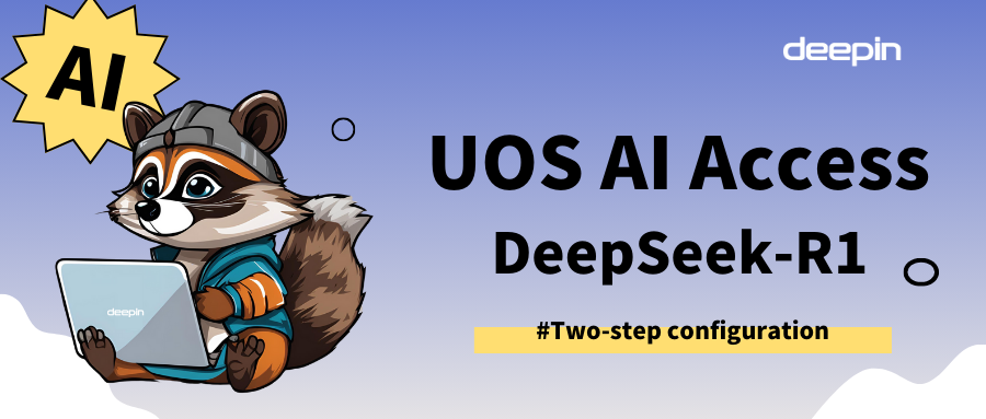 deepin UOS AI Integrates with DeepSeek-R1 Model!